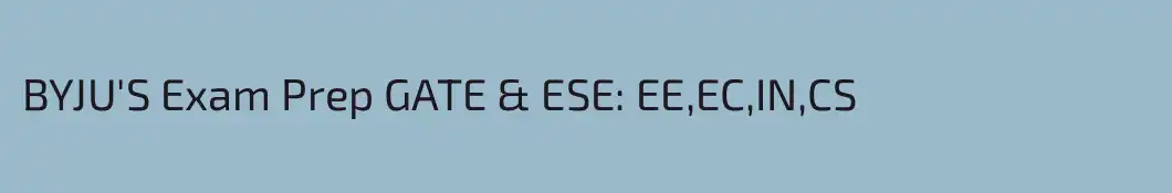 BYJU'S Exam Prep GATE & ESE: EE,EC,IN,CS